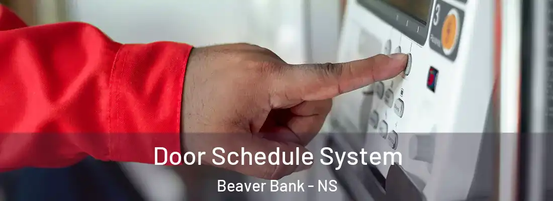  Door Schedule System Beaver Bank - NS