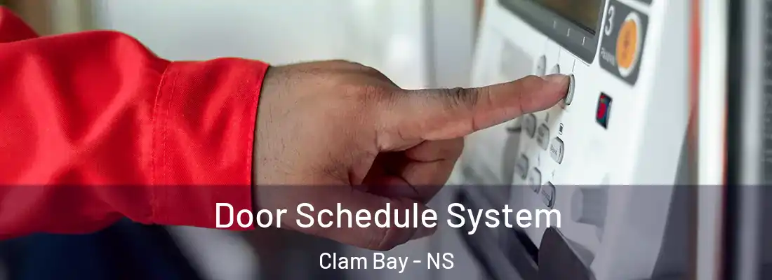 Door Schedule System Clam Bay - NS