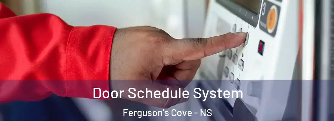 Door Schedule System Ferguson's Cove - NS