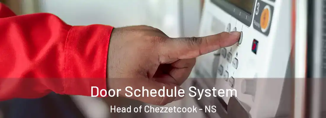 Door Schedule System Head of Chezzetcook - NS