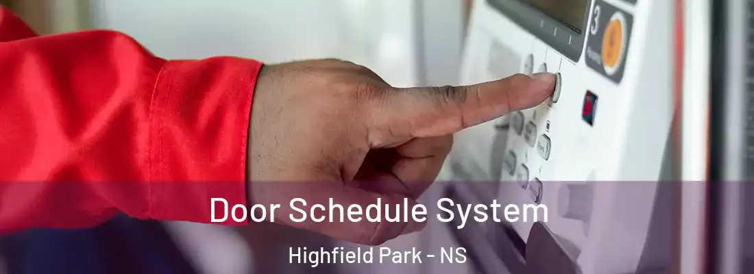  Door Schedule System Highfield Park - NS