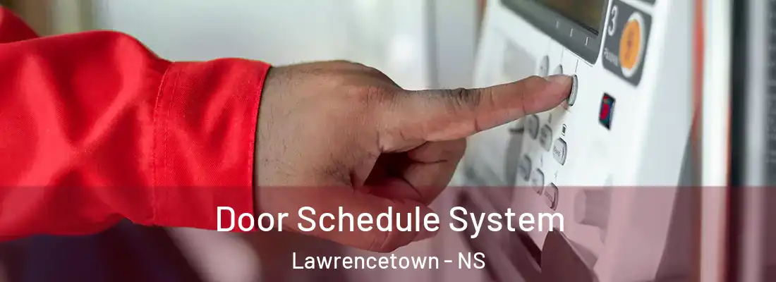 Door Schedule System Lawrencetown - NS