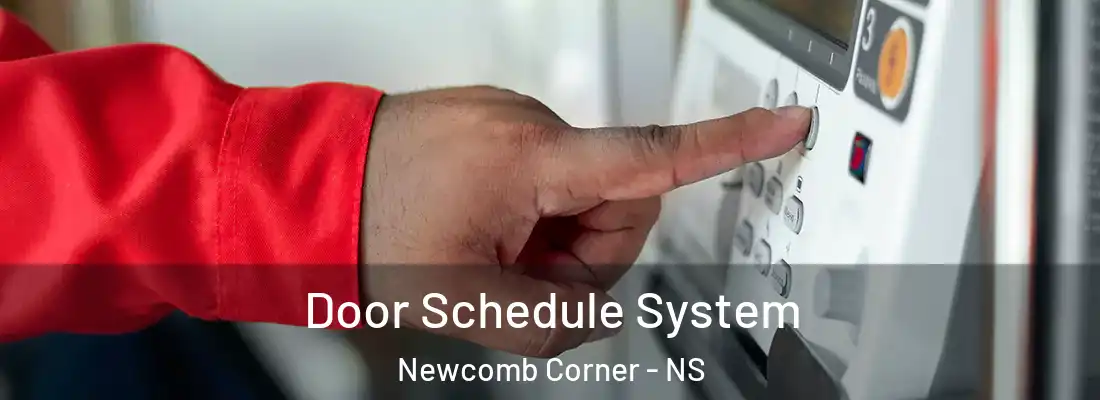 Door Schedule System Newcomb Corner - NS