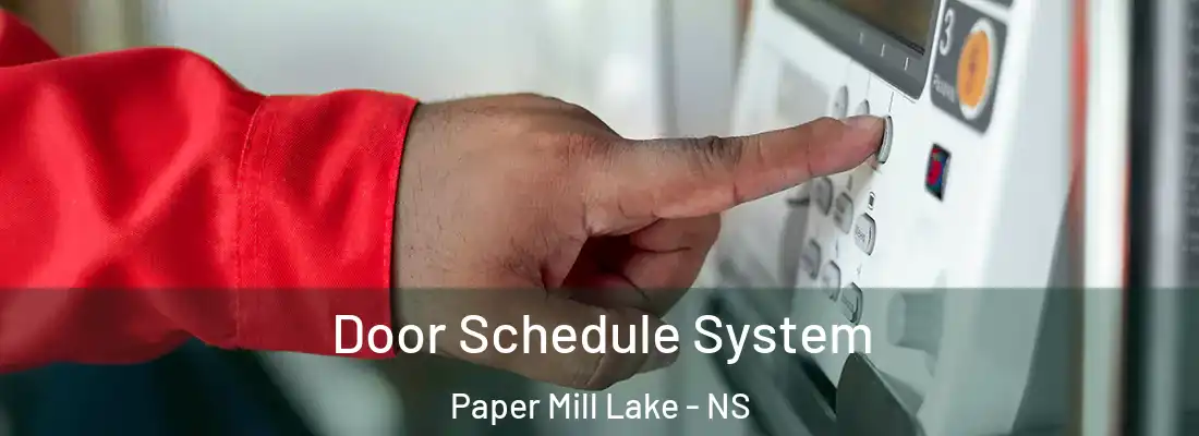 Door Schedule System Paper Mill Lake - NS
