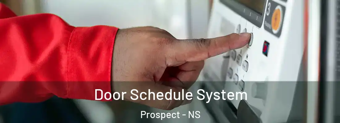  Door Schedule System Prospect - NS