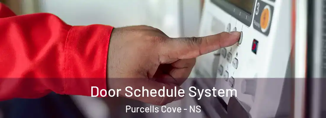  Door Schedule System Purcells Cove - NS