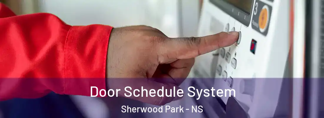 Door Schedule System Sherwood Park - NS