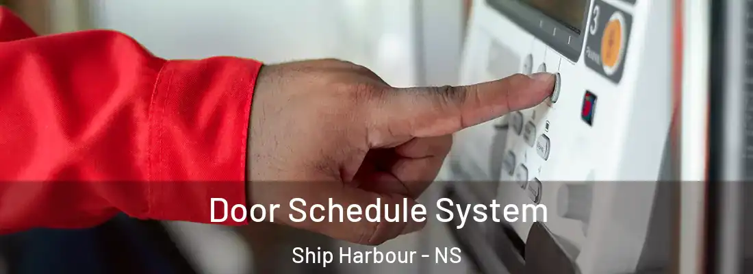 Door Schedule System Ship Harbour - NS