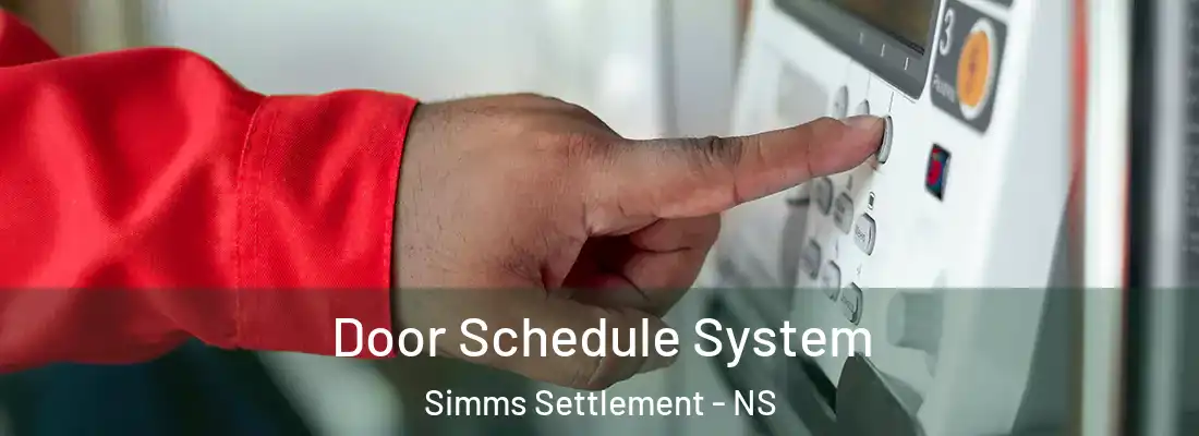 Door Schedule System Simms Settlement - NS