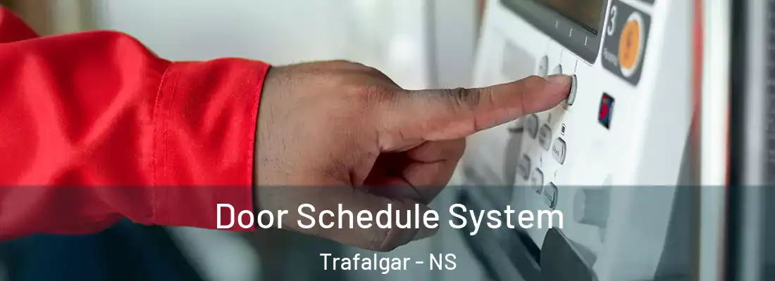 Door Schedule System Trafalgar - NS
