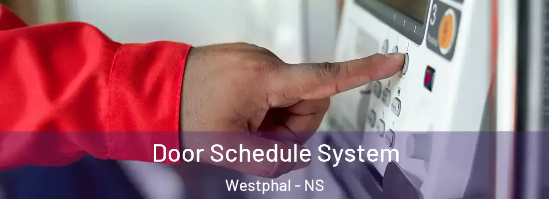 Door Schedule System Westphal - NS