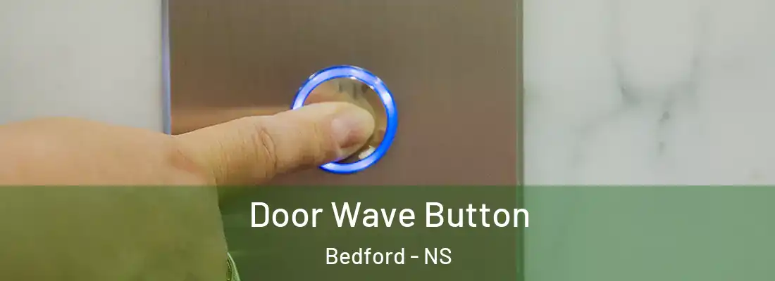  Door Wave Button Bedford - NS