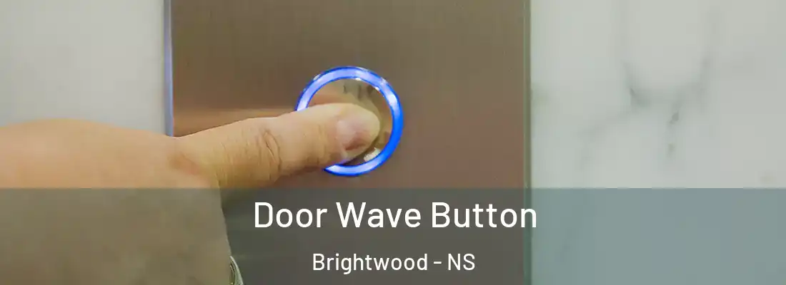 Door Wave Button Brightwood - NS