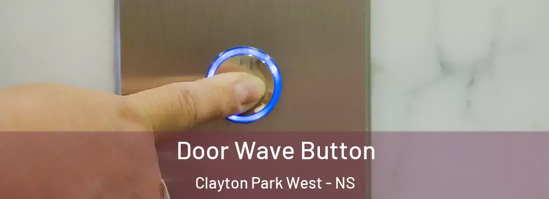 Door Wave Button Clayton Park West - NS