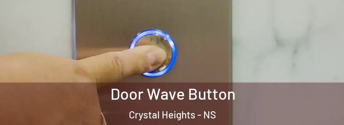  Door Wave Button Crystal Heights - NS