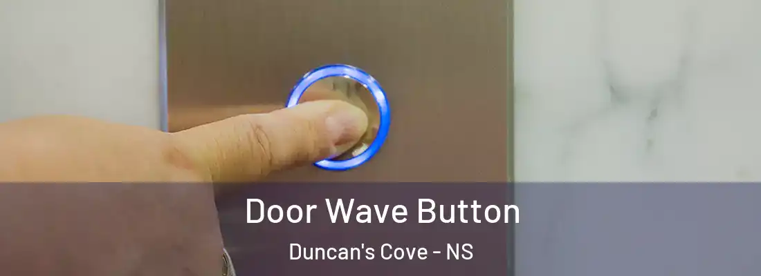 Door Wave Button Duncan's Cove - NS