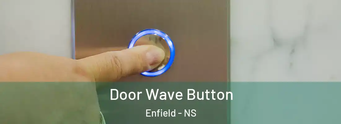 Door Wave Button Enfield - NS