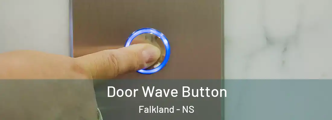 Door Wave Button Falkland - NS