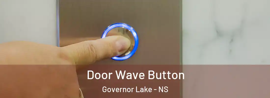  Door Wave Button Governor Lake - NS