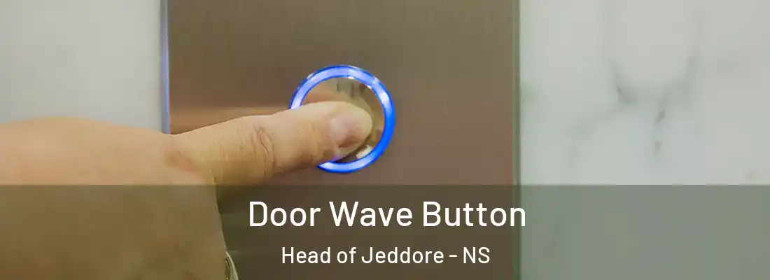 Door Wave Button Head of Jeddore - NS