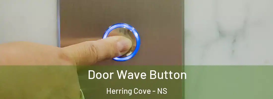  Door Wave Button Herring Cove - NS