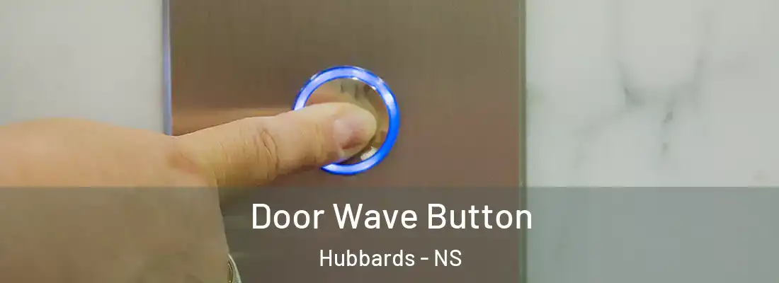 Door Wave Button Hubbards - NS
