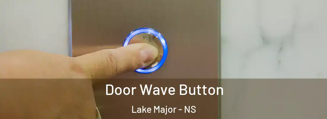 Door Wave Button Lake Major - NS