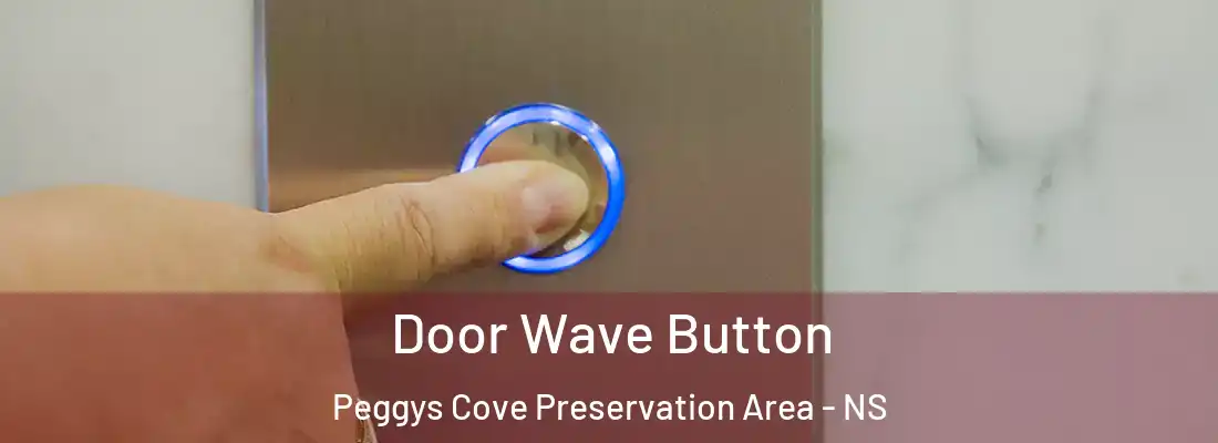  Door Wave Button Peggys Cove Preservation Area - NS