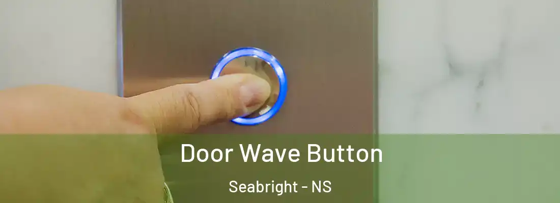  Door Wave Button Seabright - NS