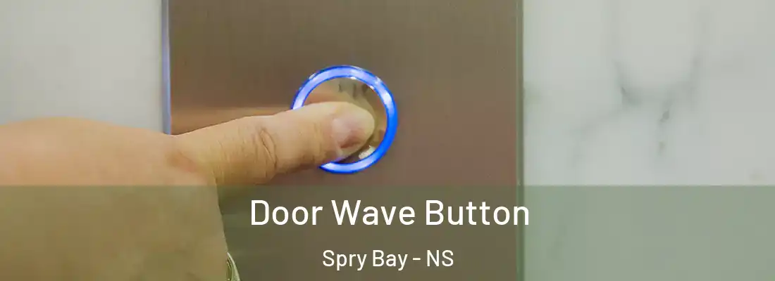 Door Wave Button Spry Bay - NS