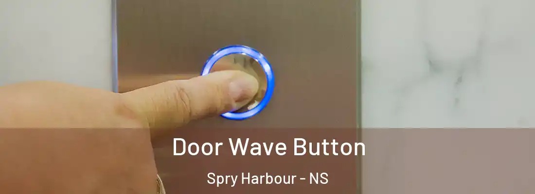 Door Wave Button Spry Harbour - NS