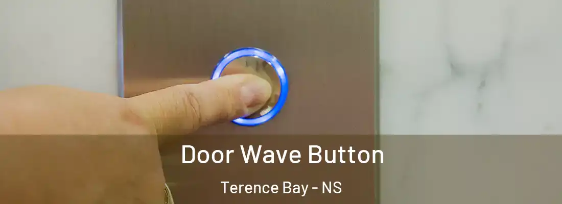  Door Wave Button Terence Bay - NS