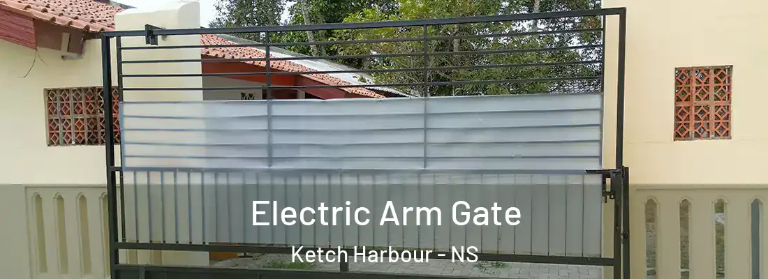 Electric Arm Gate Ketch Harbour - NS