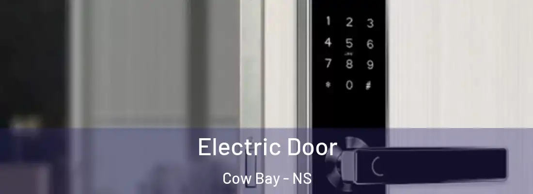 Electric Door Cow Bay - NS