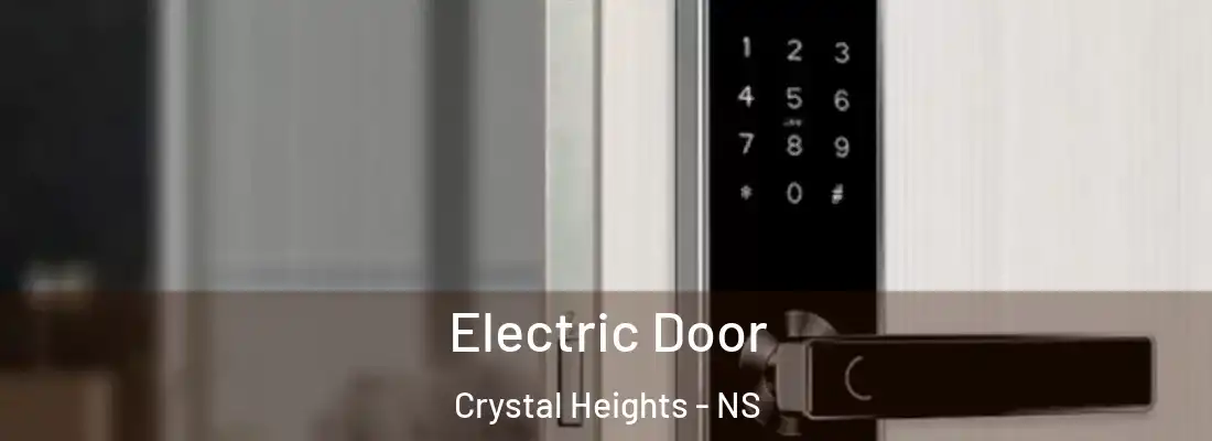 Electric Door Crystal Heights - NS