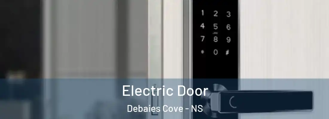 Electric Door Debaies Cove - NS