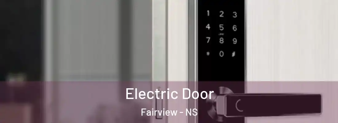  Electric Door Fairview - NS