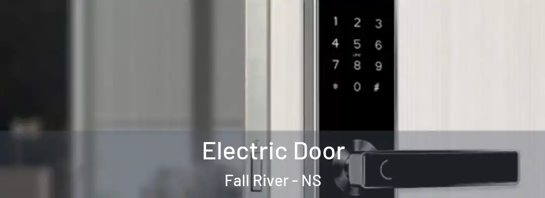  Electric Door Fall River - NS