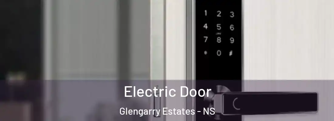 Electric Door Glengarry Estates - NS