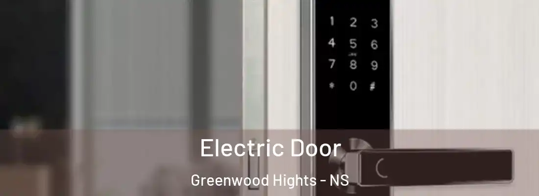 Electric Door Greenwood Hights - NS