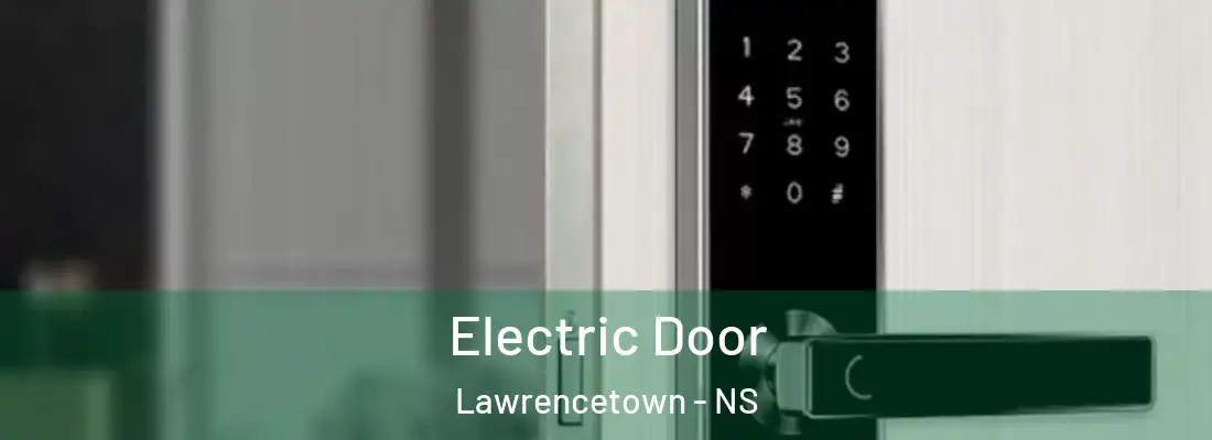 Electric Door Lawrencetown - NS
