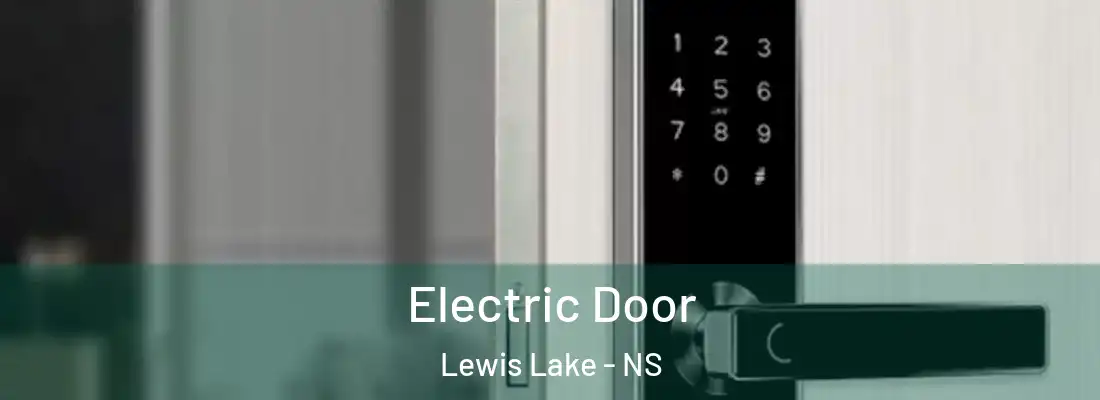 Electric Door Lewis Lake - NS