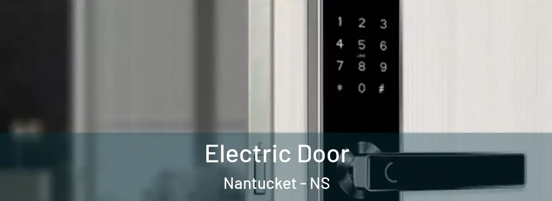 Electric Door Nantucket - NS