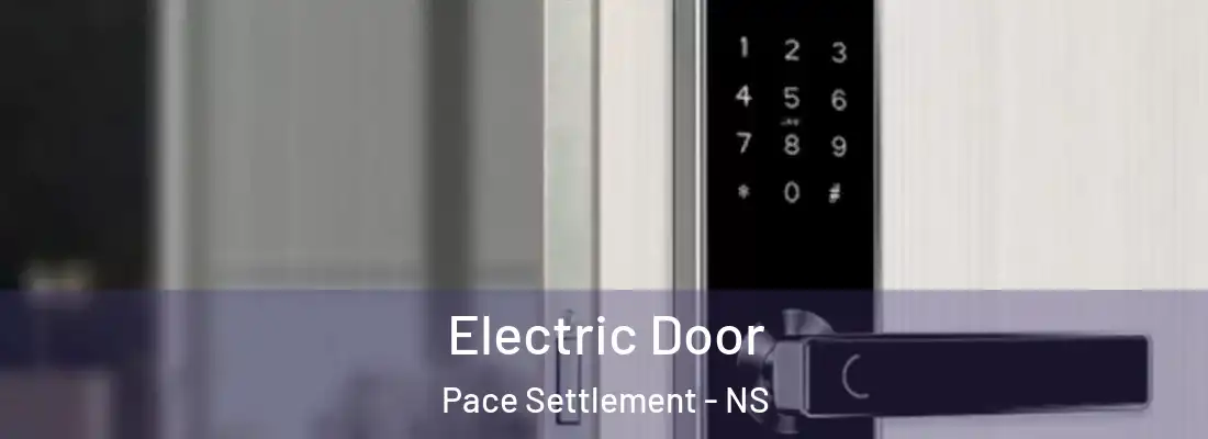  Electric Door Pace Settlement - NS