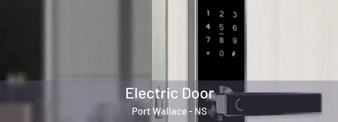 Electric Door Port Wallace - NS