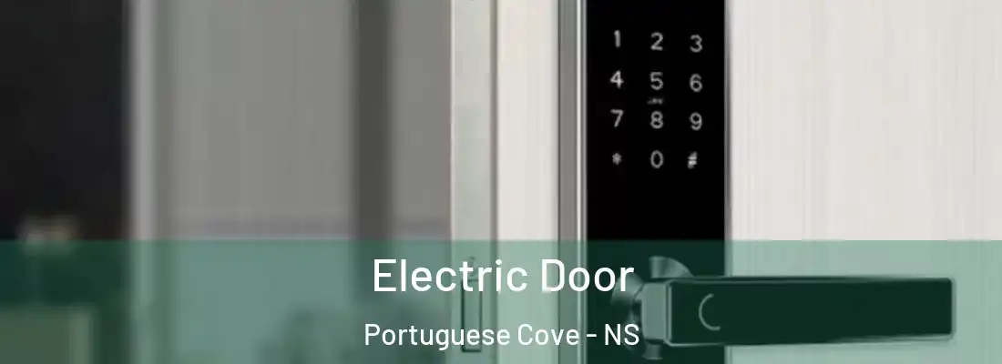 Electric Door Portuguese Cove - NS