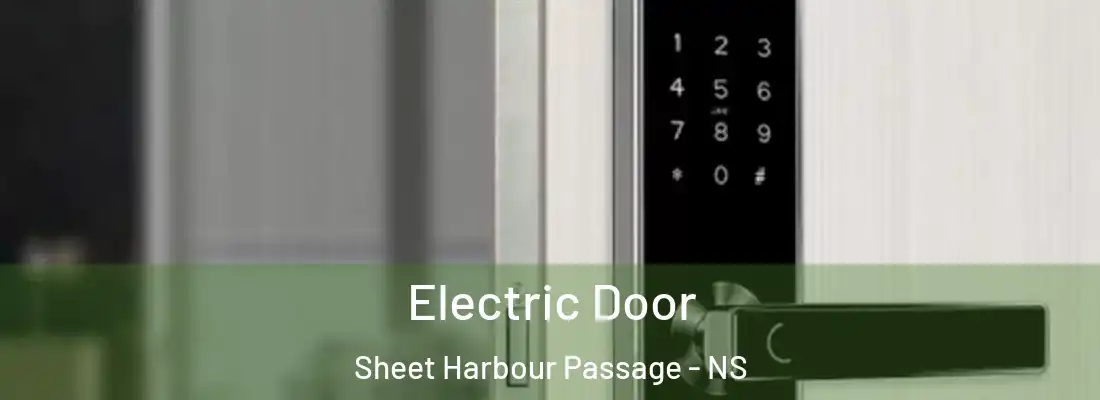 Electric Door Sheet Harbour Passage - NS