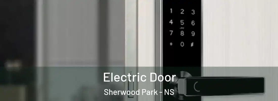 Electric Door Sherwood Park - NS