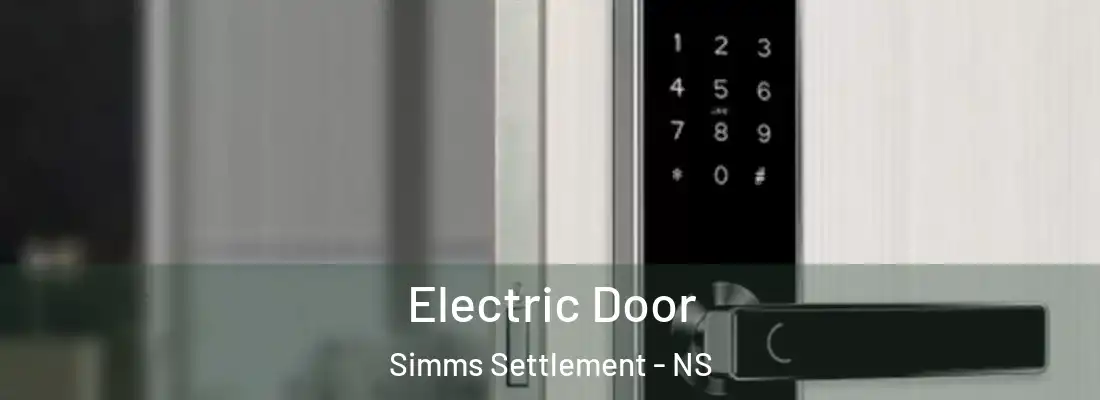  Electric Door Simms Settlement - NS
