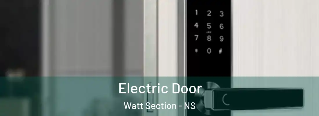 Electric Door Watt Section - NS